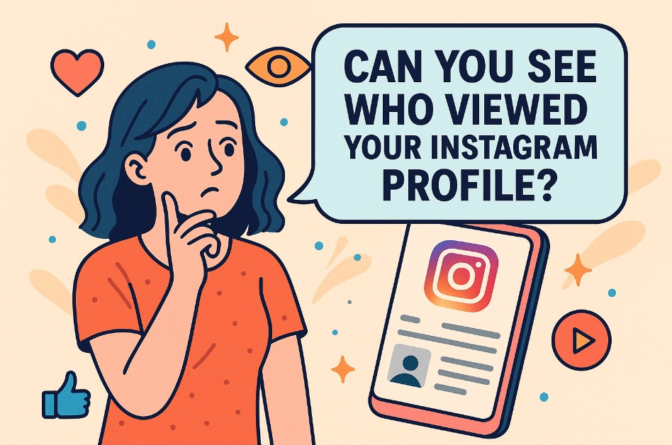Can You See Who Viewed Your Instagram Profile?